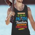 Math Teacher I Am A Math Teacher Of Course I Have Problems Men Tank Top, gift for family, gift for coworker Math Teacher I Am A Math Teacher Of Course I Have Problems Men Tank Top, gift for family, gift for coworker