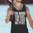 The More You Say The Less We Play Men Women PE Teacher Men Tank Top, Pe Teacher Tank Tops, gift for family, gift for coworker The More You Say The Less We Play Men Women PE Teacher Men Tank Top, Pe Teacher Tank Tops, gift for family, gift for coworker