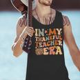 In My Thankful Teacher Era Cute Groovy Thanksgiving Teacher Men Tank Top, Groovy Teacher Tank Tops, gift for family, gift for coworker