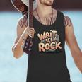 Wait I See A Rock Geology Teacher Men Tank Top, gift for family, gift for coworker
