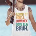 Admit It You Low Key Love ELA Bruh First Day School Teacher Men Tank Top, gift for family, gift for coworker
