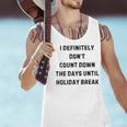 Back To School Teacher Outfit I Definitely Don't Count Down Holiday Break Lie Party Men Tank Top, gift for family, gift for coworker Back To School Teacher Outfit I Definitely Don't Count Down Holiday Break Lie Party Men Tank Top, gift for family, gift for coworker