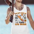 You Can't Scare Me I Teach 6th Grade Retro Teacher Halloween Men Tank Top, gift for family, gift for coworker You Can't Scare Me I Teach 6th Grade Retro Teacher Halloween Men Tank Top, gift for family, gift for coworker