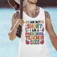I'm Not Short I'm A Preschool Teacher Size Quote Women Men Tank Top, gift for family, gift for coworker I'm Not Short I'm A Preschool Teacher Size Quote Women Men Tank Top, gift for family, gift for coworker
