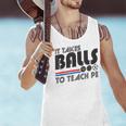It Takes Balls To Teach PE Gym Teacher Men Tank Top, Pe Teacher Tank Tops, gift for family, gift for coworker It Takes Balls To Teach PE Gym Teacher Men Tank Top, Pe Teacher Tank Tops, gift for family, gift for coworker