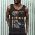 Admit It You Low Key Love Science Bruh Scientist Teacher Men Tank Top, novelty gifts, funny gifts