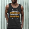Calculate Kindness Into Every Equation Math Teacher School Men Tank Top, novelty gifts, funny gifts Calculate Kindness Into Every Equation Math Teacher School Men Tank Top, novelty gifts, funny gifts
