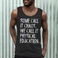 Some Call It Chaos We Call It Physical Education Teacher Men Tank Top, novelty gifts, funny gifts Some Call It Chaos We Call It Physical Education Teacher Men Tank Top, novelty gifts, funny gifts