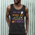 You Cant Scare Me Im A Preschool Teacher Men Tank Top, novelty gifts, funny gifts