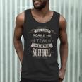 You Cant Scare Me I Teach Middle School Teacher Men Tank Top, novelty gifts, funny gifts You Cant Scare Me I Teach Middle School Teacher Men Tank Top, novelty gifts, funny gifts