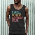 Capital Letters And Periods Bruh Teacher Men Tank Top, novelty gifts, funny gifts Capital Letters And Periods Bruh Teacher Men Tank Top, novelty gifts, funny gifts