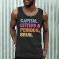 Capital Letters And Periods Bruh Teacher Bruh Teache Men Tank Top, novelty gifts, funny gifts Capital Letters And Periods Bruh Teacher Bruh Teache Men Tank Top, novelty gifts, funny gifts