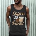 Coffee Teach Repeat Teacher Men Tank Top, novelty gifts, funny gifts Coffee Teach Repeat Teacher Men Tank Top, novelty gifts, funny gifts