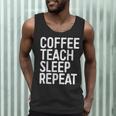 Coffee Teach Sleep Repeat Shirt Coffee Men Women Teacher Men Tank Top, novelty gifts, funny gifts Coffee Teach Sleep Repeat Shirt Coffee Men Women Teacher Men Tank Top, novelty gifts, funny gifts