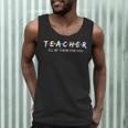 Cute Trendy Teacher Shirt I'Ll Be There For You Men Tank Top, novelty gifts, funny gifts Cute Trendy Teacher Shirt I'Ll Be There For You Men Tank Top, novelty gifts, funny gifts
