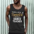 To Be A Dance Teacher Dance Instructor Dancing Teacher Men Tank Top, novelty gifts, funny gifts To Be A Dance Teacher Dance Instructor Dancing Teacher Men Tank Top, novelty gifts, funny gifts
