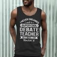 Debate Teacher Tshirt For Men Women Men Tank Top, novelty gifts, funny gifts Debate Teacher Tshirt For Men Women Men Tank Top, novelty gifts, funny gifts