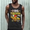 I Dig Teaching Dump Truck Construction Back School Teacher Men Tank Top, novelty gifts, funny gifts
