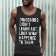Dinosaurs Didn't Learn Art Art Teacher Men Tank Top, novelty gifts, funny gifts Dinosaurs Didn't Learn Art Art Teacher Men Tank Top, novelty gifts, funny gifts