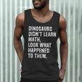 Dinosaurs Didn't Learn Math Math Teacher Men Tank Top, novelty gifts, funny gifts