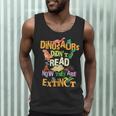 Dinosaurs Didn't Read Now They Are Extinct Reading Teacher Men Tank Top, novelty gifts, funny gifts Dinosaurs Didn't Read Now They Are Extinct Reading Teacher Men Tank Top, novelty gifts, funny gifts