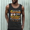I Don't Need A Costume I'm A High School Teacher Halloween Men Tank Top, novelty gifts, funny gifts I Don't Need A Costume I'm A High School Teacher Halloween Men Tank Top, novelty gifts, funny gifts