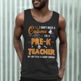 I Don't Need A Costume I'm A Pre-K Teacher Halloween Men Women Men Tank Top, novelty gifts, funny gifts