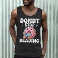 Donut Stop Reading Kawaii Teacher Preschool Kindergarten Men Tank Top, novelty gifts, funny gifts Donut Stop Reading Kawaii Teacher Preschool Kindergarten Men Tank Top, novelty gifts, funny gifts