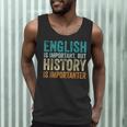 English Is Important But History Is Importanter Teacher Men Tank Top, novelty gifts, funny gifts