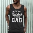 My Favorite Teacher Calls Me Dad Shirt Father's Day For Men Kids Men Tank Top, novelty gifts, funny gifts