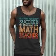 If At First You Don't Succeed Try Doing Math Teacher Men Tank Top, novelty gifts, funny gifts