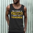 The Force Strong With This Teacher Men Women Kids Men Tank Top, novelty gifts, funny gifts