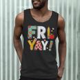 Fri Yay Teacher Happy Friday Friyay Weekend Back To School Men Tank Top, novelty gifts, funny gifts
