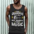 Some Grandpas Play Bingo Real Grandpas Teach Music Teacher Men Tank Top, novelty gifts, funny gifts
