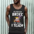 Halloween Teacher Tee My Broom Broke So Now I Teach Men Tank Top, novelty gifts, funny gifts