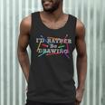 I'd Rather Be Drawing Artist Art Teacher Sketching Lover For Men Women Girls Kids Men Tank Top, novelty gifts, funny gifts I'd Rather Be Drawing Artist Art Teacher Sketching Lover For Men Women Girls Kids Men Tank Top, novelty gifts, funny gifts