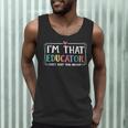 I'm That Educator They Told You About Teacher Educator Men Tank Top, novelty gifts, funny gifts