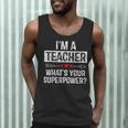 I'm A Teacher What's Your Superpower Men Tank Top, novelty gifts, funny gifts I'm A Teacher What's Your Superpower Men Tank Top, novelty gifts, funny gifts