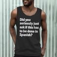Did You Just Ask If This Has To Be Done In Spanish Teacher Men Tank Top, novelty gifts, funny gifts Did You Just Ask If This Has To Be Done In Spanish Teacher Men Tank Top, novelty gifts, funny gifts