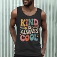 Kind Is Always Cool Teacher Graphic Tees Choose Kindness Men Tank Top, novelty gifts, funny gifts Kind Is Always Cool Teacher Graphic Tees Choose Kindness Men Tank Top, novelty gifts, funny gifts