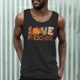 Love Preschool Happy Fall Thanksgiving Women Teacher Men Tank Top, novelty gifts, funny gifts Love Preschool Happy Fall Thanksgiving Women Teacher Men Tank Top, novelty gifts, funny gifts