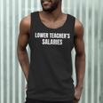 Lower Teacher Salaries Men Tank Top, novelty gifts, funny gifts