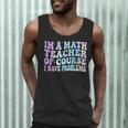 Math Teacher Im a Math Teacher Of Course I Have Problems Men Tank Top, novelty gifts, funny gifts Math Teacher Im a Math Teacher Of Course I Have Problems Men Tank Top, novelty gifts, funny gifts