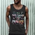 Im A Math Teacher Of Course I Have Problems Men Women Men Tank Top, novelty gifts, funny gifts Im A Math Teacher Of Course I Have Problems Men Women Men Tank Top, novelty gifts, funny gifts
