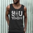 You Matter Science Teacher Chemistry Biology Kindness Kind Men Tank Top, novelty gifts, funny gifts You Matter Science Teacher Chemistry Biology Kindness Kind Men Tank Top, novelty gifts, funny gifts