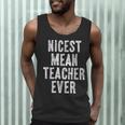 Nicest Mean Teacher Ever Teacher For Men Women Men Tank Top, novelty gifts, funny gifts Nicest Mean Teacher Ever Teacher For Men Women Men Tank Top, novelty gifts, funny gifts