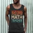 If You Have No Success At First Try It With a Fun Maths Teacher Men Tank Top, novelty gifts, funny gifts
