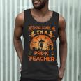 Nothing Scare Me I'm a Pre-k Teacher Matching Halloween For Men Women Men Tank Top, novelty gifts, funny gifts Nothing Scare Me I'm a Pre-k Teacher Matching Halloween For Men Women Men Tank Top, novelty gifts, funny gifts