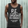 PE Physical Education Teacher Sweating Men Women Men Tank Top, novelty gifts, funny gifts PE Physical Education Teacher Sweating Men Women Men Tank Top, novelty gifts, funny gifts