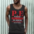PE Where Sweating Is Good But Deodorant Is Better PE Teacher Men Tank Top, novelty gifts, funny gifts